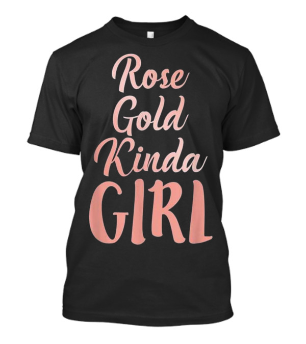 Rose Gold Kinda Girl Hair Color Trend T-Shirt