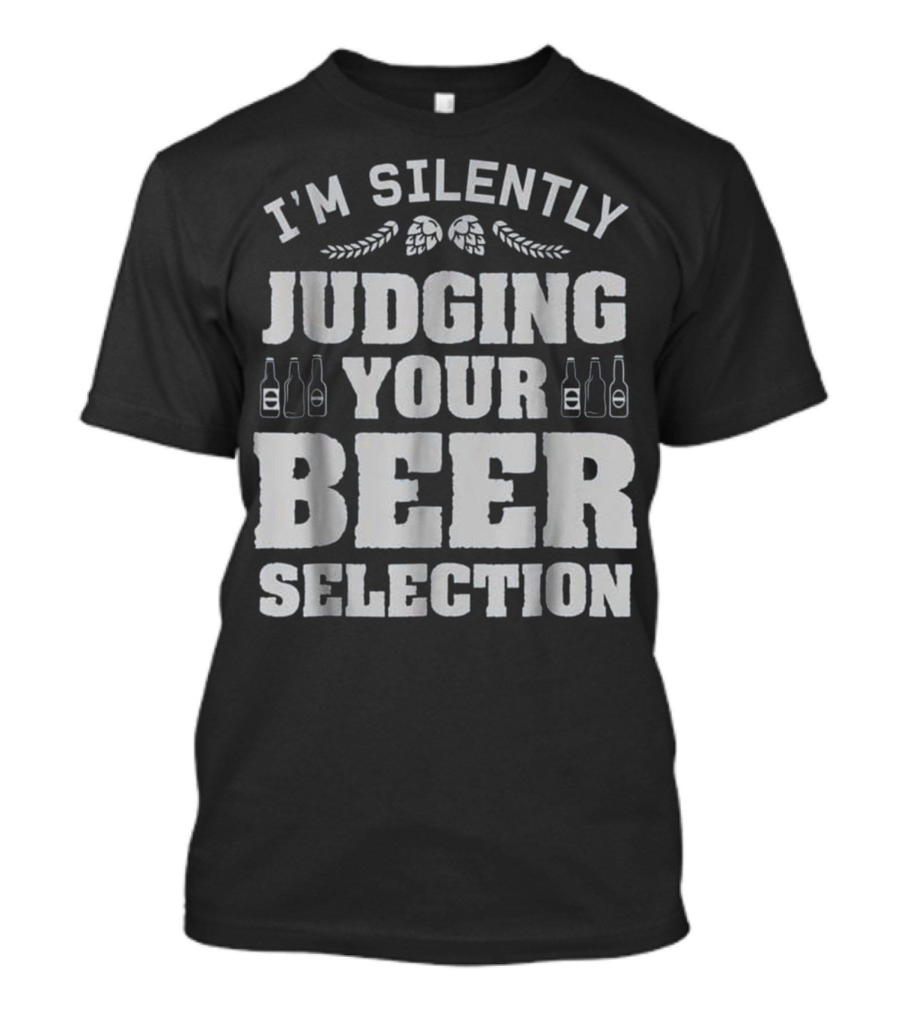 Craft Beer I'm Silently Judging Your Beer Selection Drinker Brewer T-Shirt