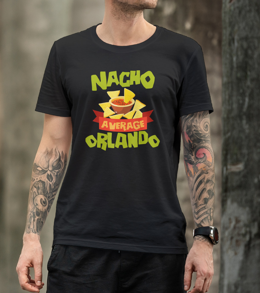 NACHO AVERAGE ORLANDO Funny Birthday Party T-Shirt
