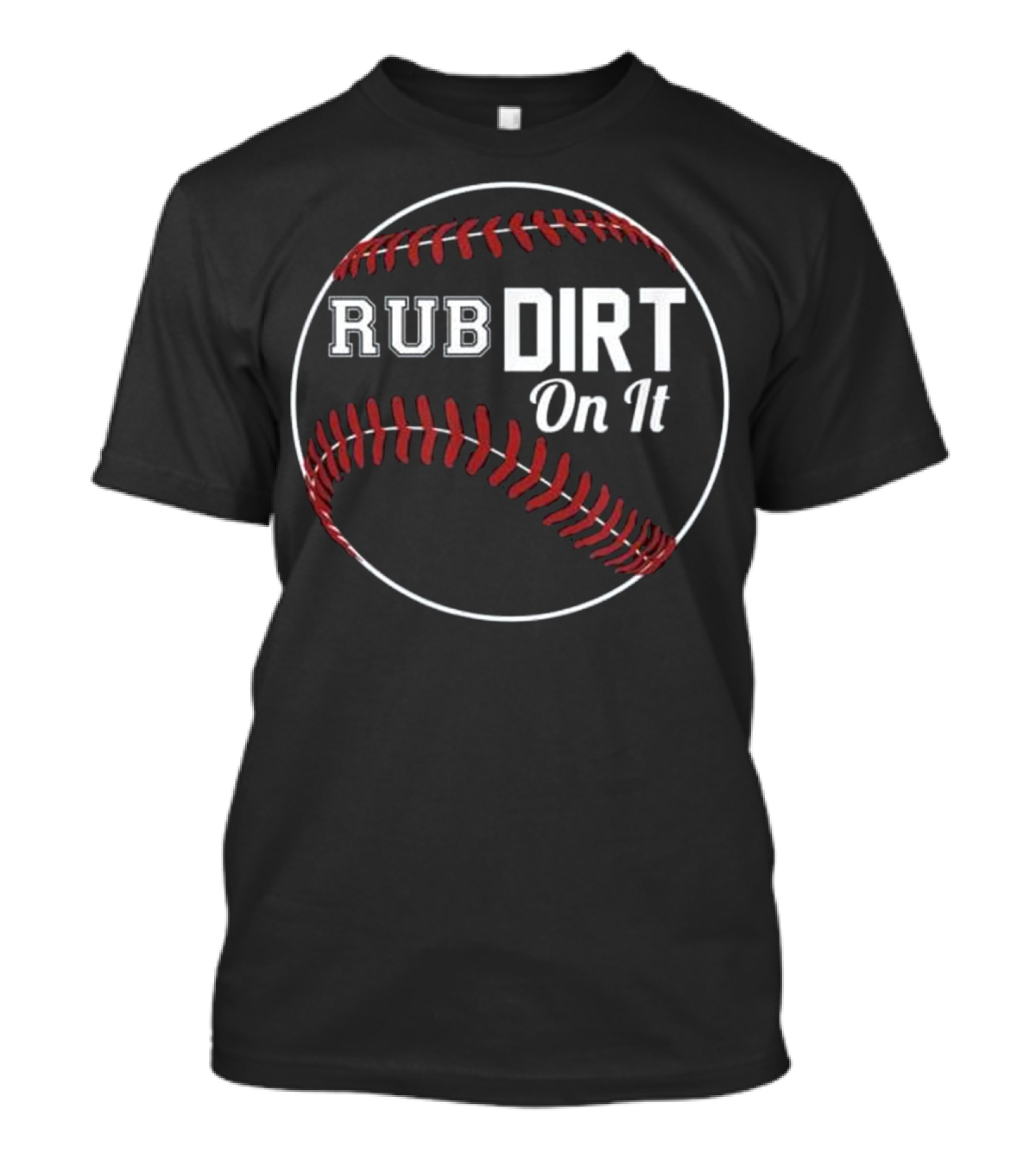 Rub Dirt On It Baseball Graphic With Stitching T-Shirt