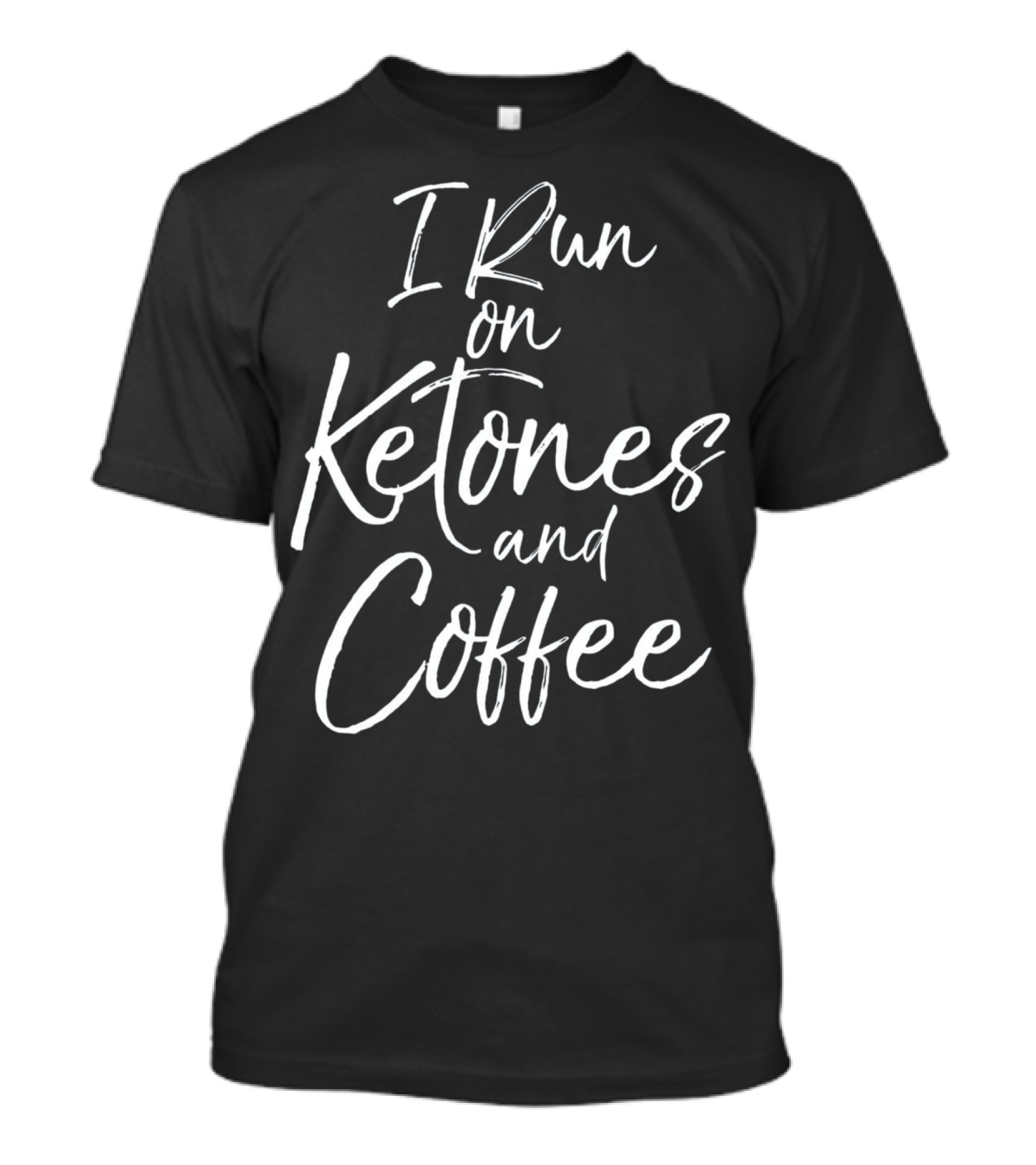 I Run On Ketones And Coffee Funny Caffeine Keto Lifestyle T-Shirt
