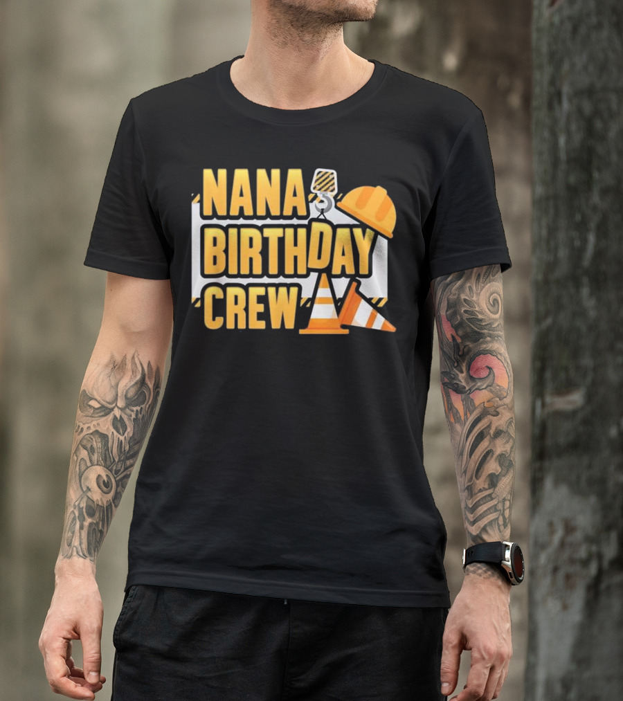 Nana Birthday Crew Kids Construction T-Shirt