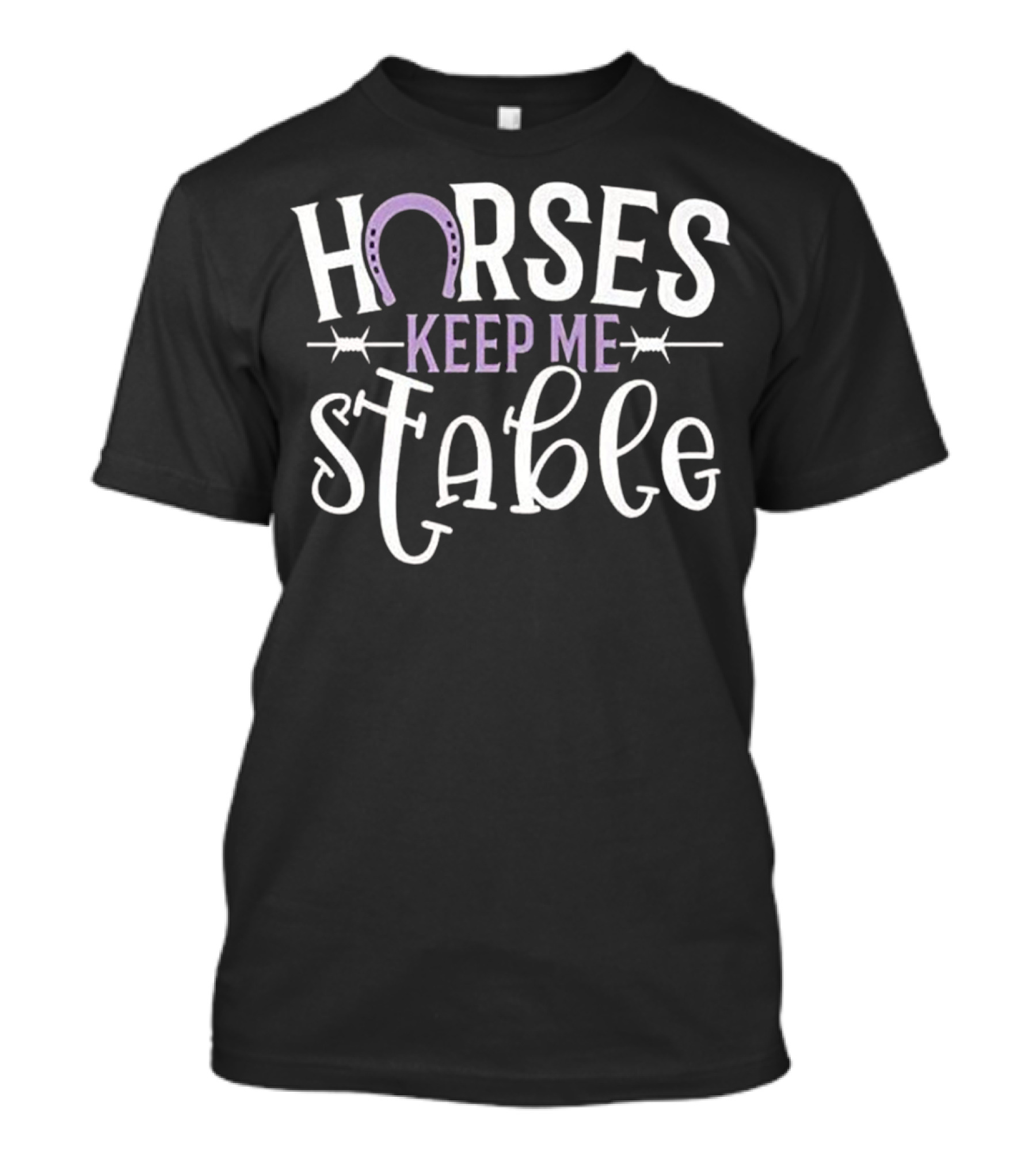 Horses Keep Me Stable Funny Horse For Women T-Shirt