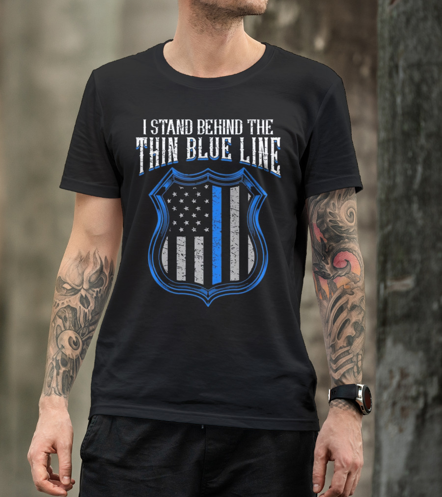 I Stand Behind The Thin Blue Line Police Shield And American Flag T-Shirt