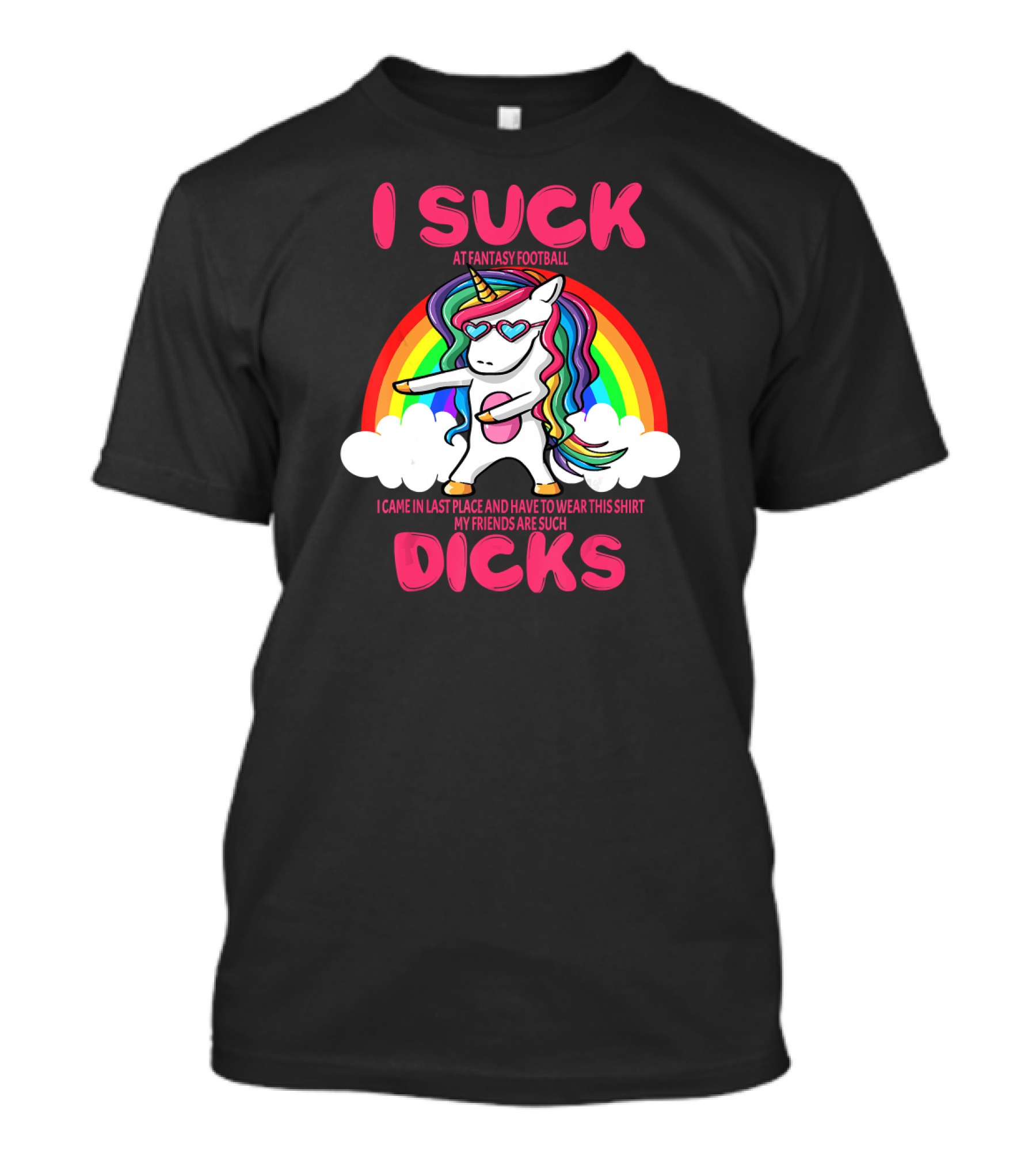 I Suck At Fantasy Football Rainbow Unicorn Last Place Trophy T-Shirt