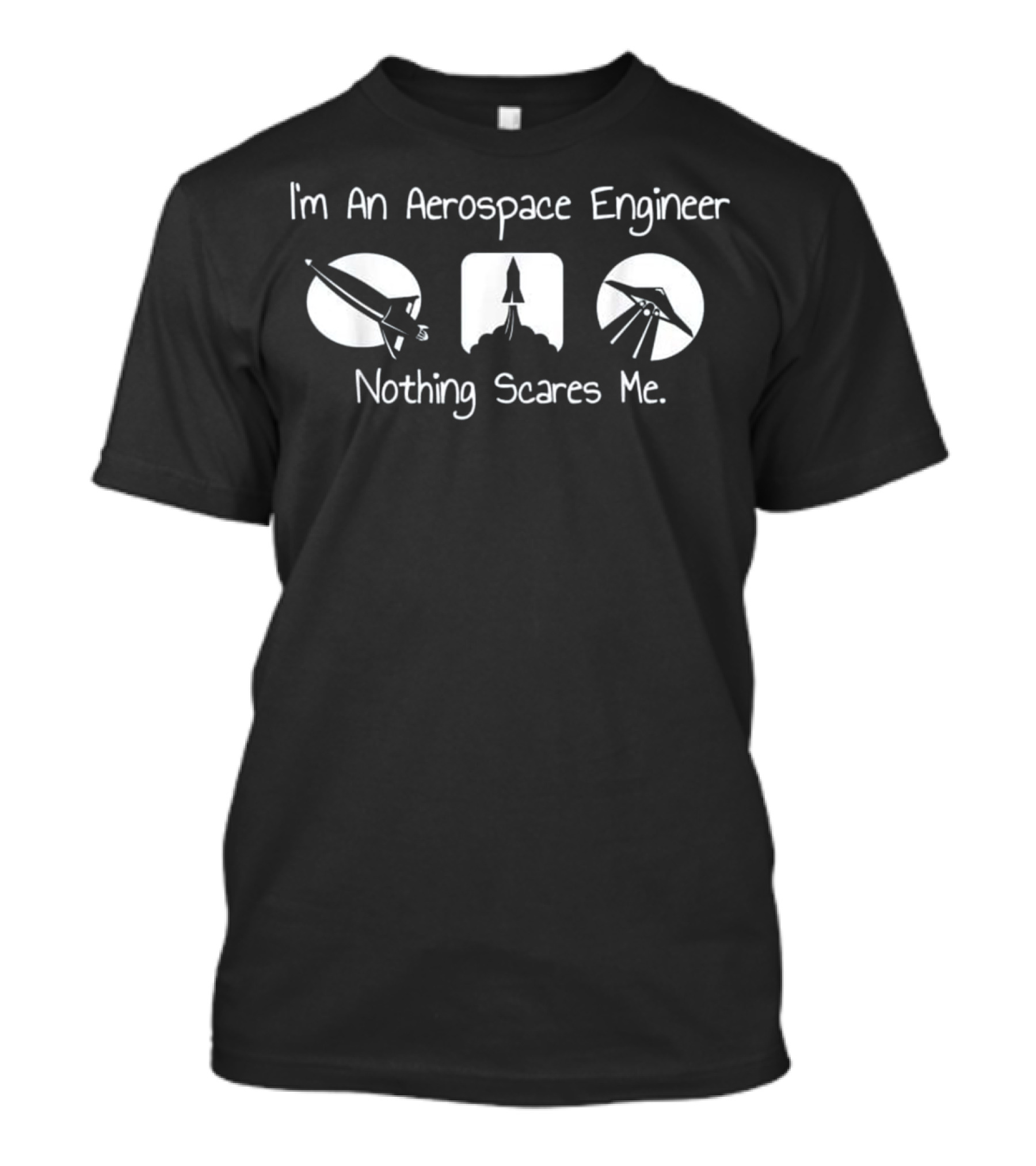 I'm An Aerospace Engineer Nothing Scares Me Rocket Plane Icons T-Shirt