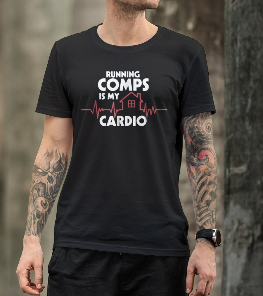 Running Comps Is My Cardio House Heartbeat T-Shirt