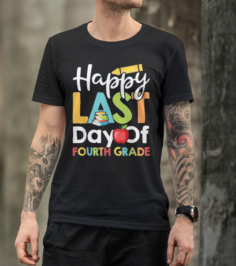 Happy Last Day Of Fourth Grade Pencil Apple Books T-Shirt