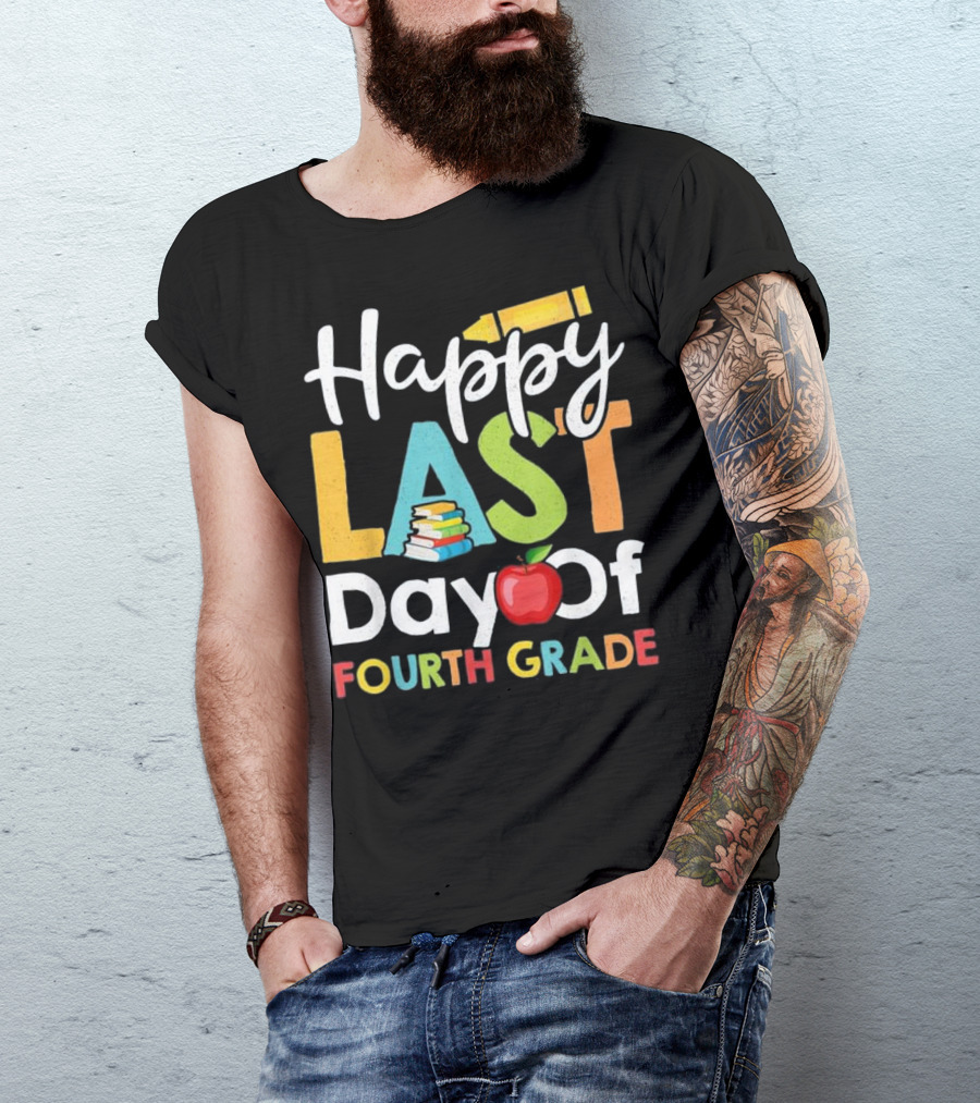 Happy Last Day Of Fourth Grade Pencil Apple Books T-Shirt