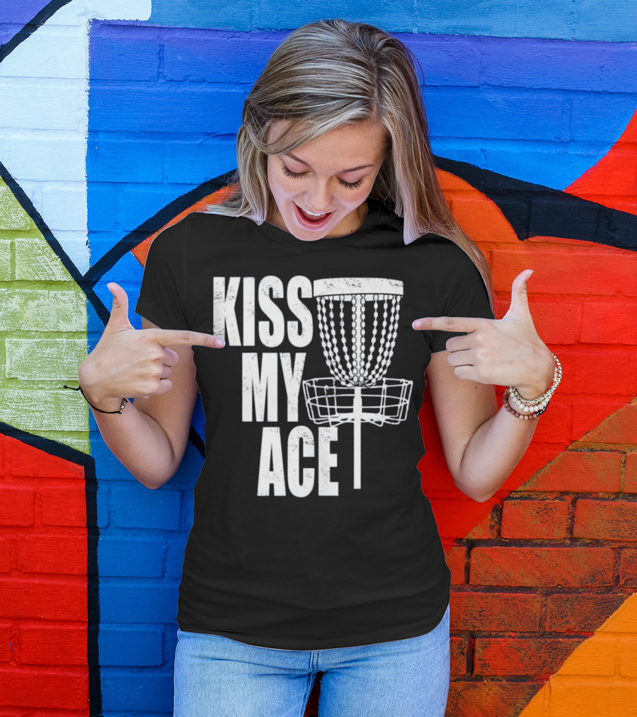 Kiss My Ace Disc Golf Basket Father's Day T-Shirt