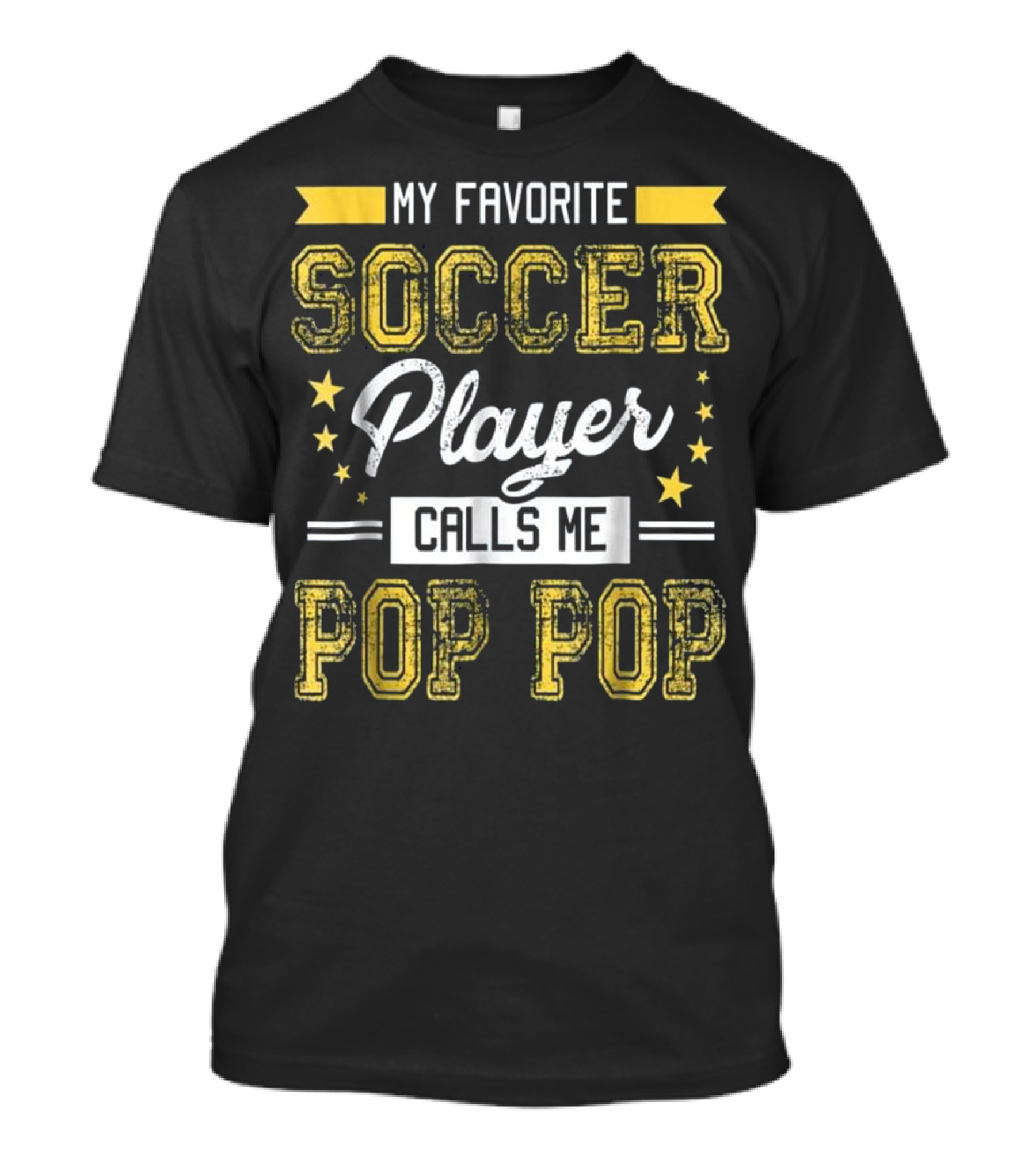 My Favorite Soccer Player Calls Me Pop Pop T-Shirt