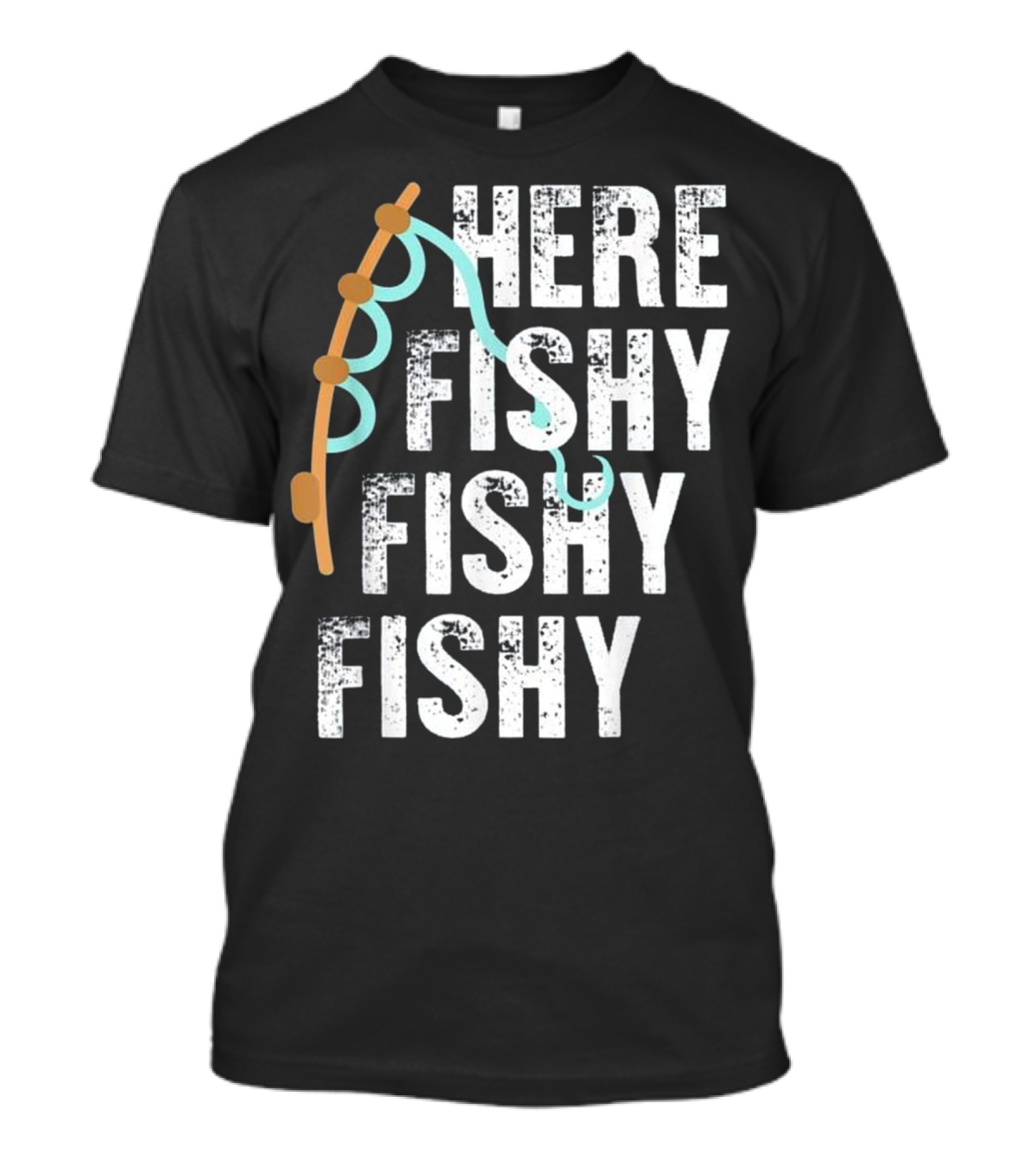 Here Fishy Fishy Lucky Fisherman Rod T-Shirt