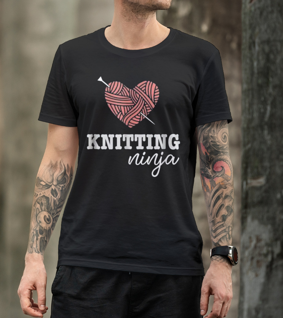 Knitting Ninja Heart Yarn Needles For Knitters T-Shirt