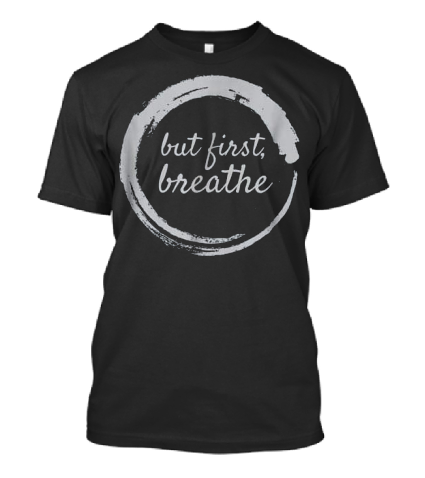 But First Breathe Zen Yoga Circle Enso T-Shirt