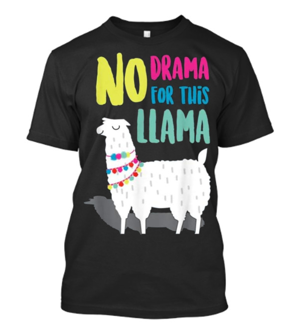 NO DRAMA FOR THIS LLAMA T-Shirt