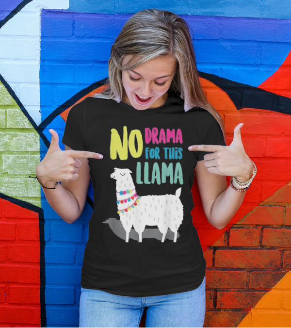 NO DRAMA FOR THIS LLAMA T-Shirt