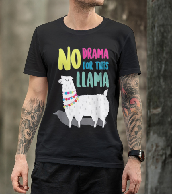NO DRAMA FOR THIS LLAMA T-Shirt