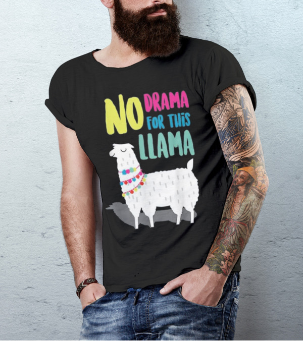 NO DRAMA FOR THIS LLAMA T-Shirt