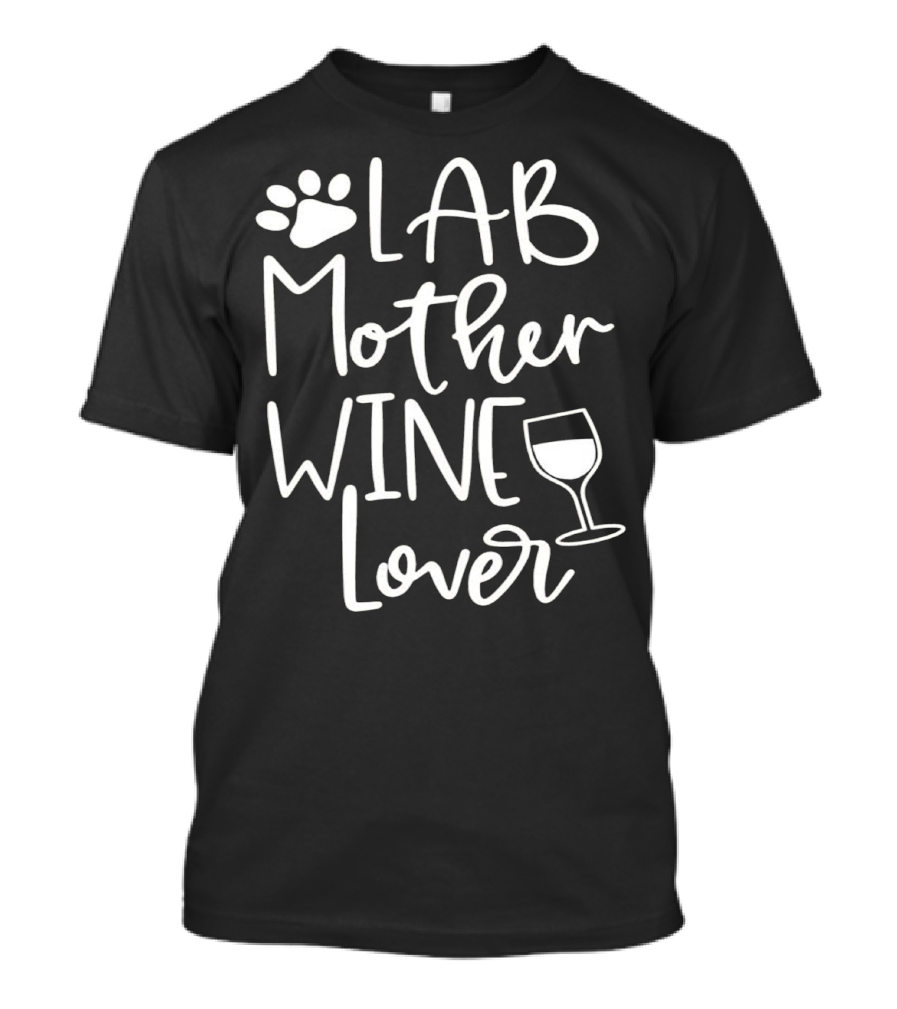 Lab Mother Wine Lover Dog Paw Glass T-Shirt