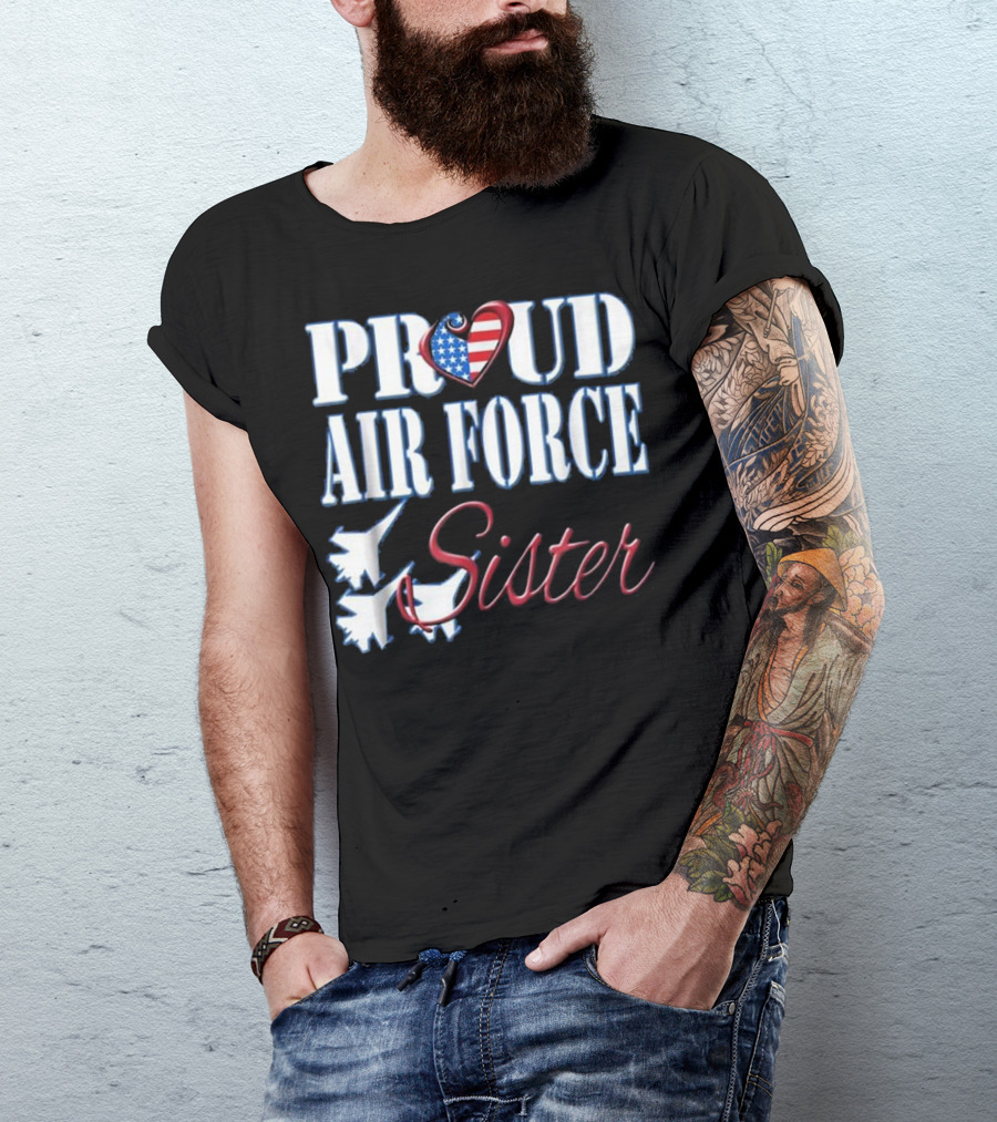 Proud Air Force Sister US Heart With Jets T-Shirt