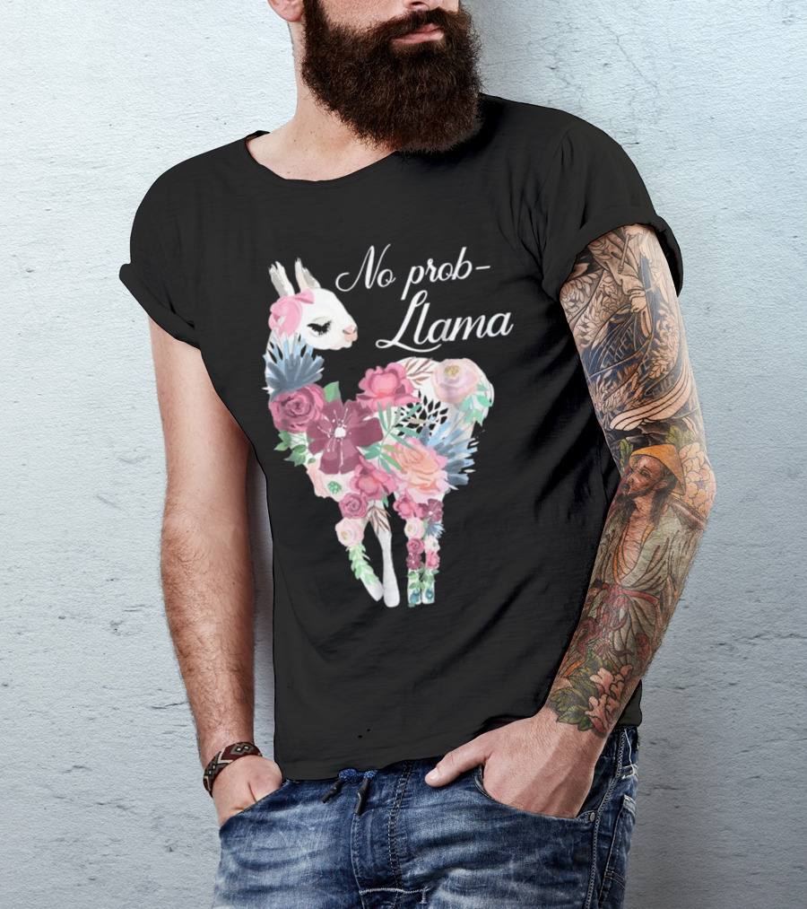 No Prob Llama - Funny Llama Lover Floral T-Shirt