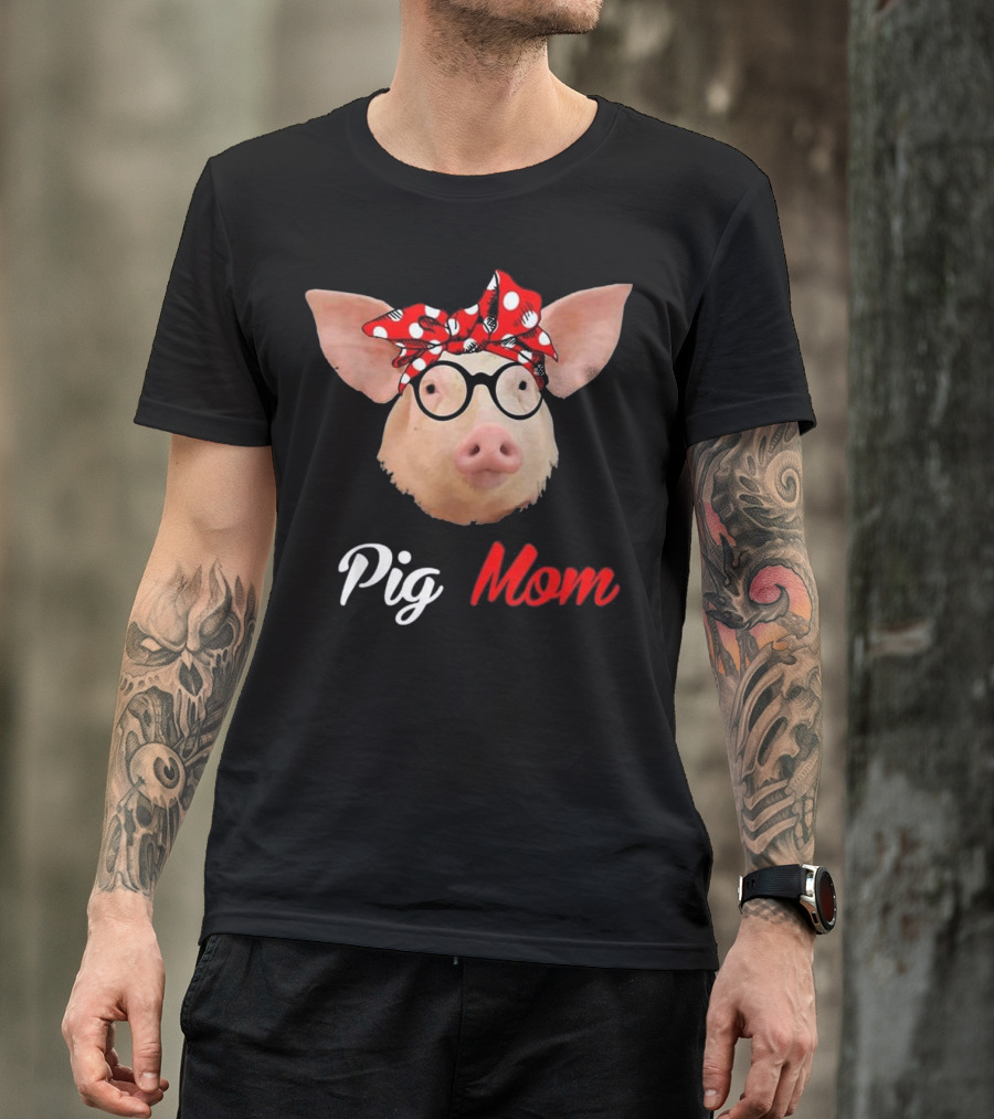 Pig Mom Funny Pig Lovers Mother T-Shirt