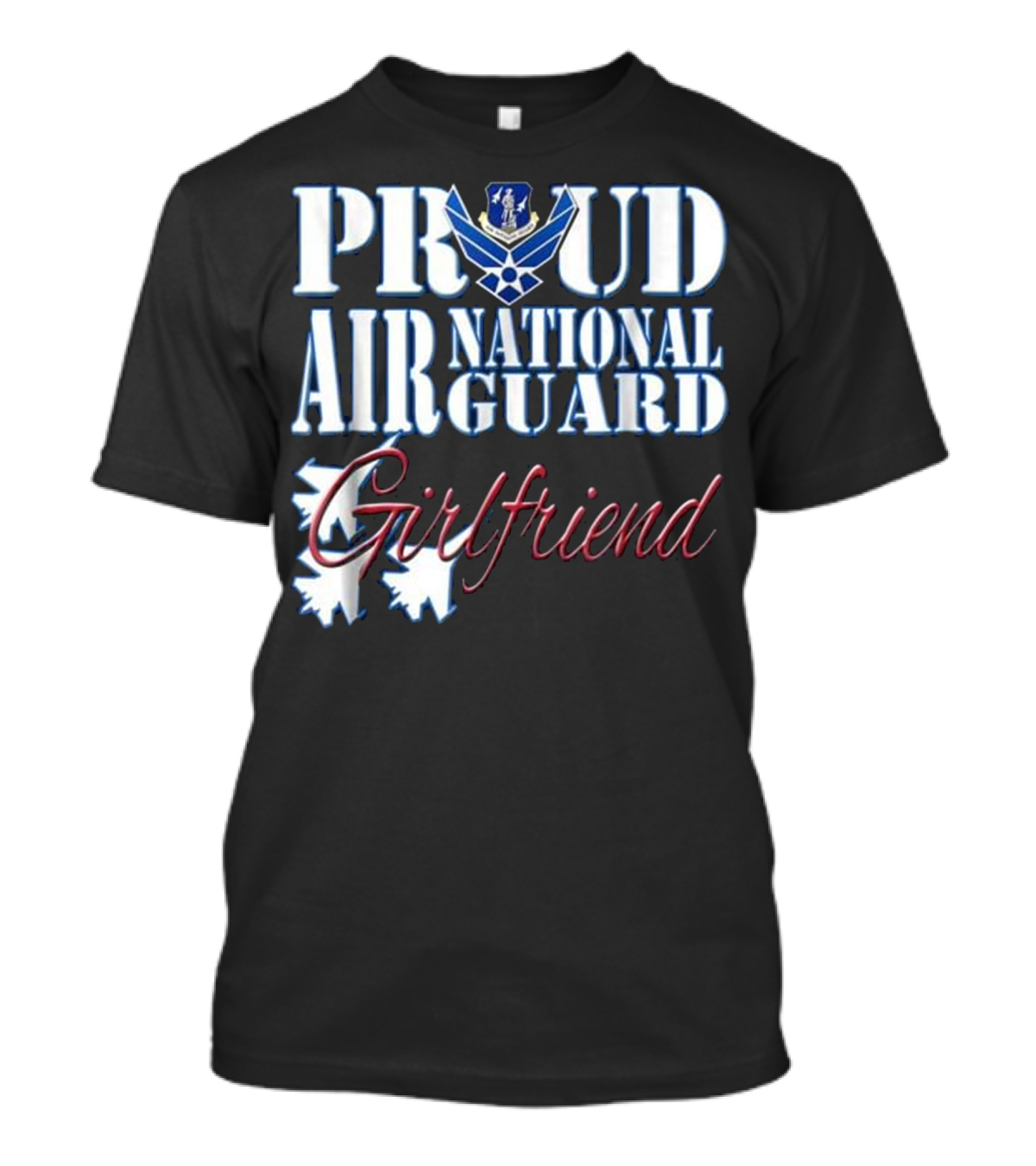 Proud Air National Guard Girlfriend T-Shirt