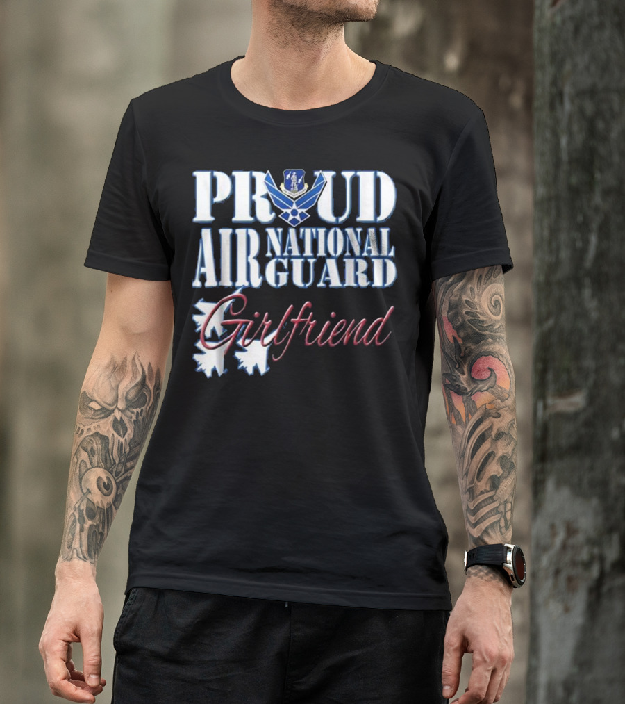 Proud Air National Guard Girlfriend T-Shirt