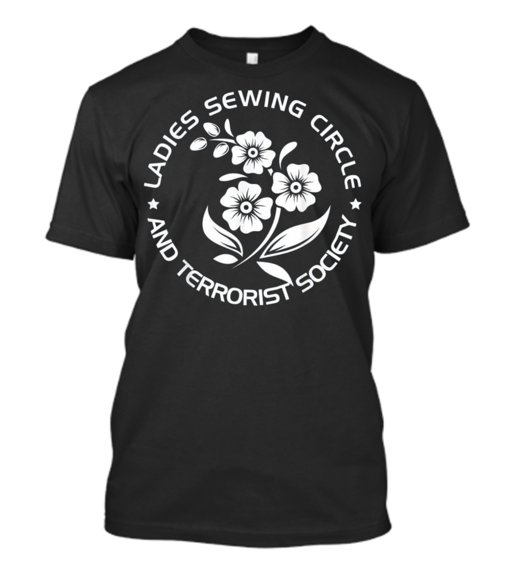 Ladies Sewing Circle And Terrorist Society Floral Emblem T-Shirt