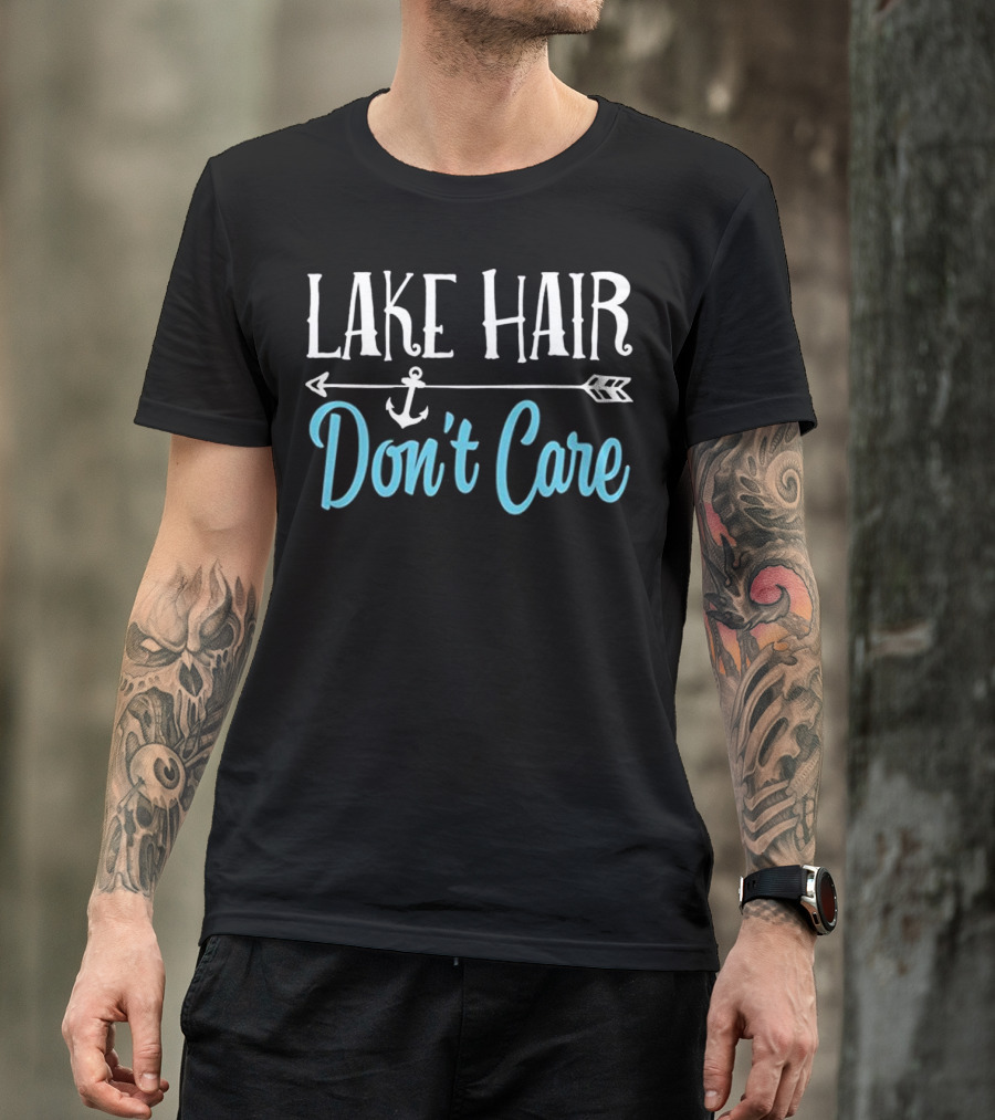 Lake Hair Don't Care Anchor Arrow Bo Life T-Shirt