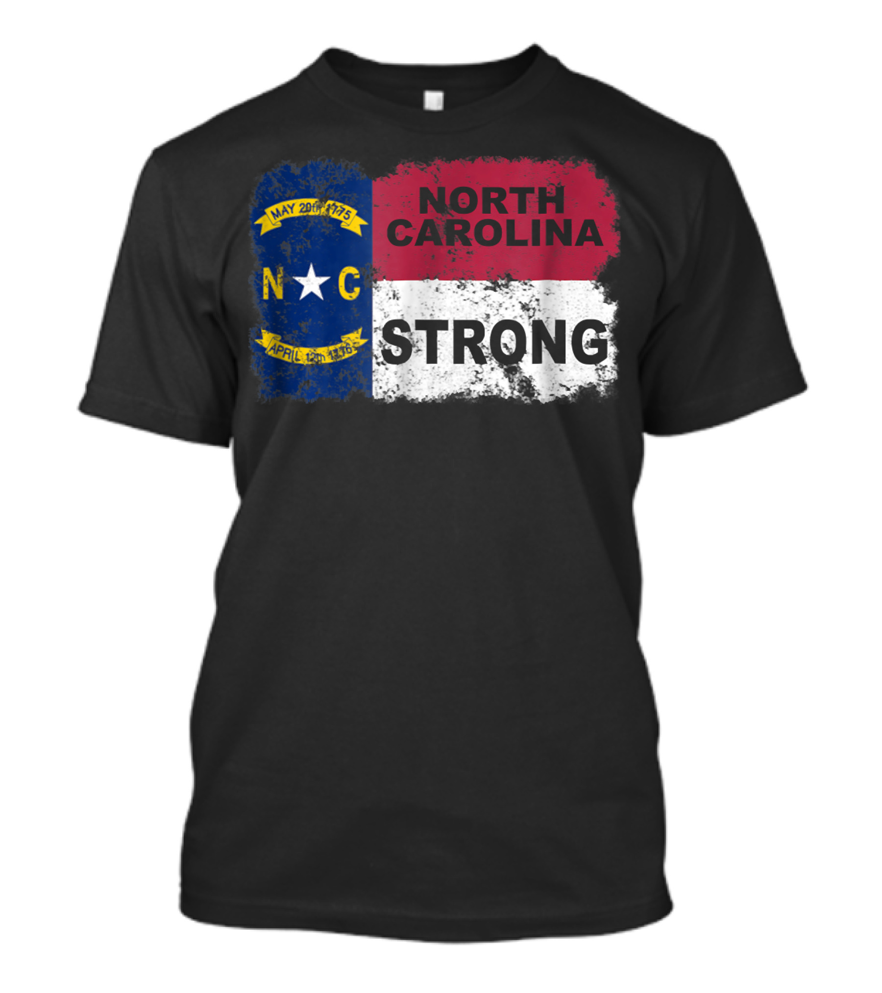 North Carolina Strong NC Flag Support May 20 1775 April 12 1776 T-Shirt