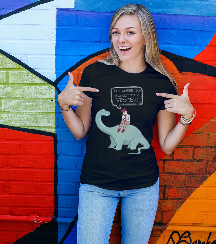 But Where Do You Get Your Protein Funny Raw Food Veganut T-Shirt