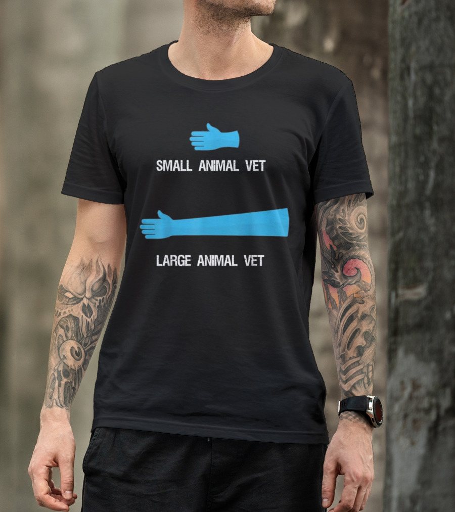 Small Animal Vet Vs Large Animal Vet Arm Length Comparison T-Shirt