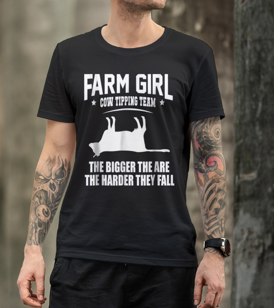 Farm Girl Cow Tipping Team The Bigger They Are The Harder They Fall T-Shirt