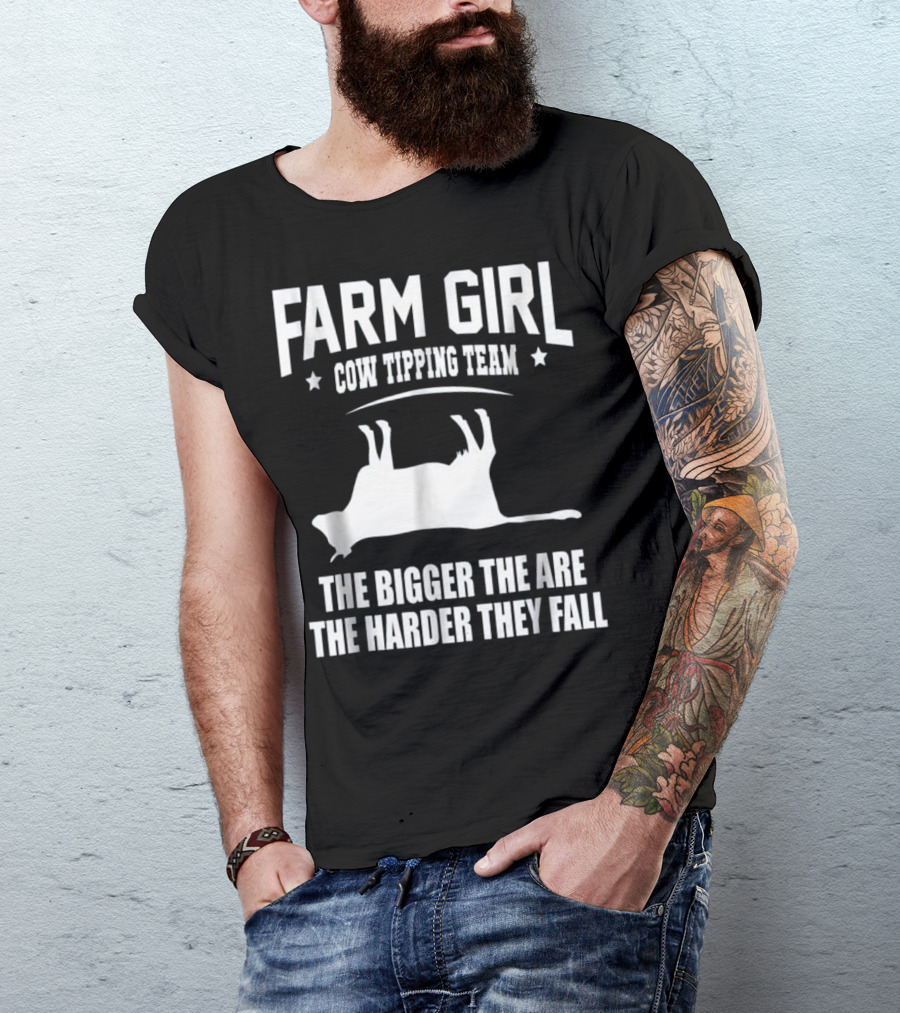 Farm Girl Cow Tipping Team The Bigger They Are The Harder They Fall T-Shirt