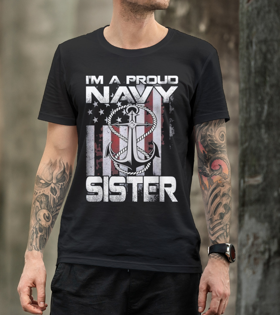 I'm A Proud Navy Sister Patriotic USA Anchor With American Flag T-Shirt
