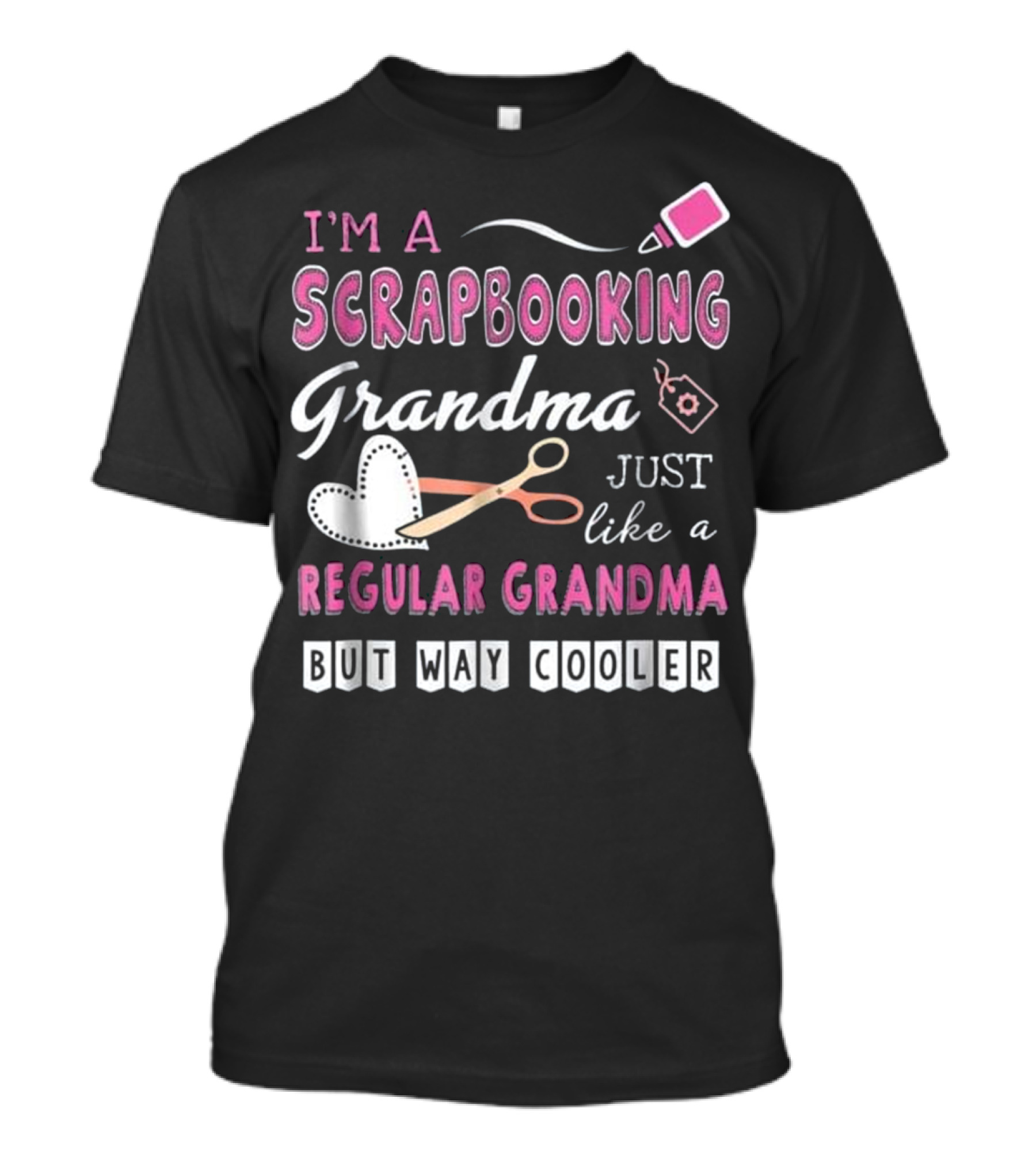 I'm A Scrapbooking Grandma Just Like A Regular Grandma But Way Cooler T-Shirt