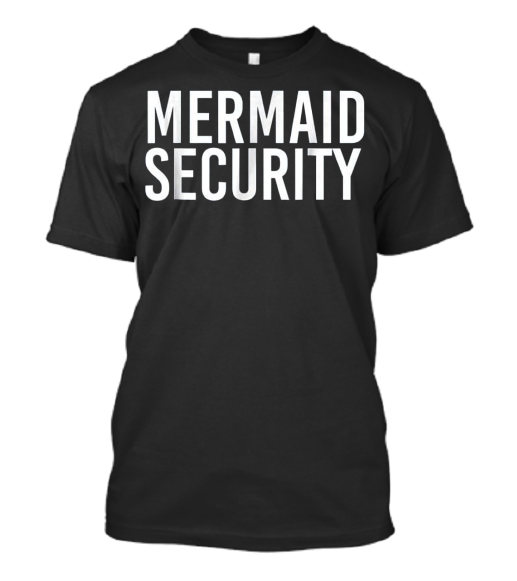 MERMAID SECURITY Funny Beach Swimmin Ocean Guard Humor T-Shirt