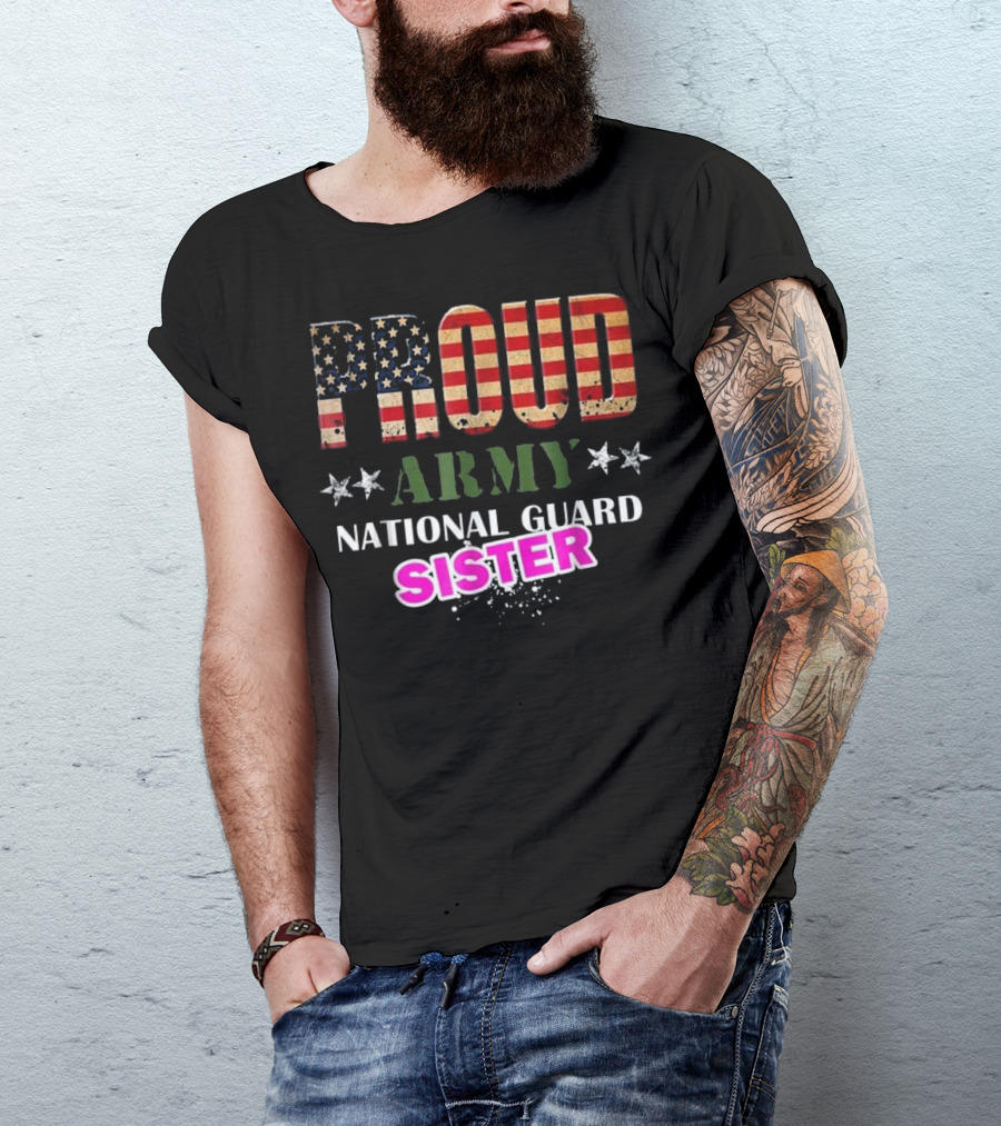 Proud Army National Guard Sister American Flag Stars T-Shirt