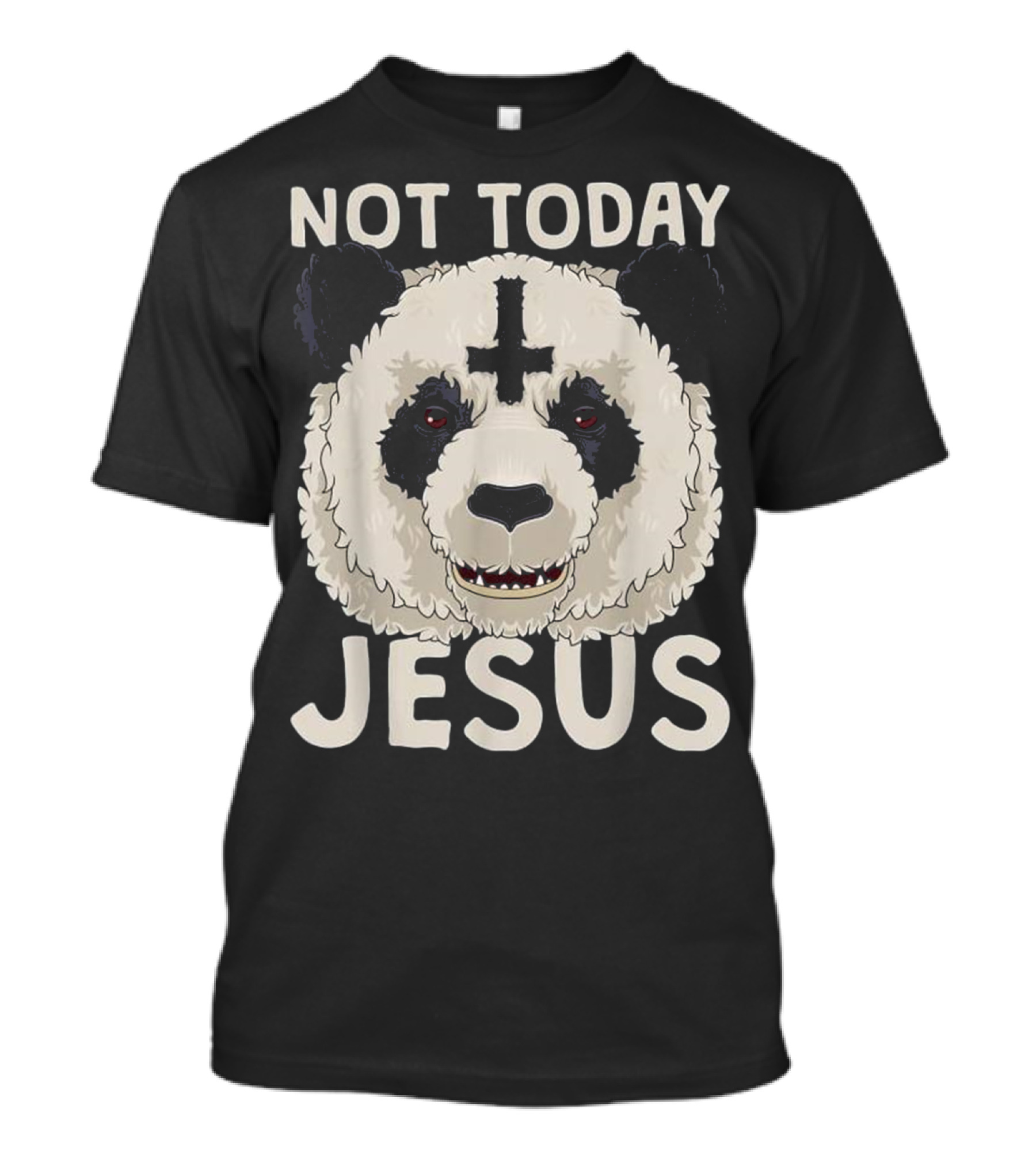 Not Today Jesus Cross-Eyed Panda Satanic Death T-Shirt