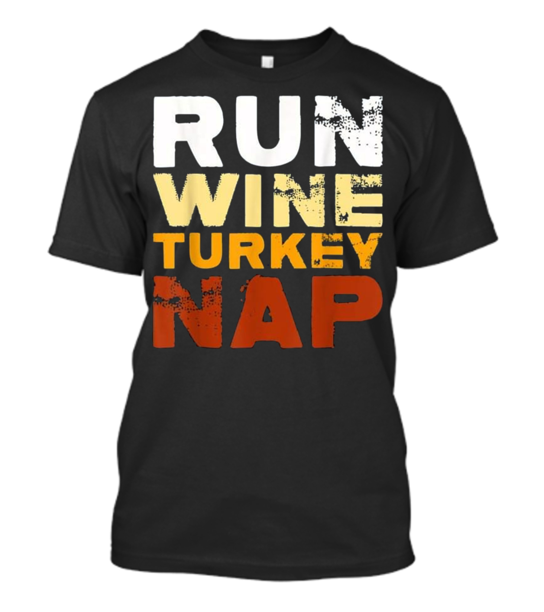 Run Wine Turkey Nap Thanksgiving Di T-Shirt