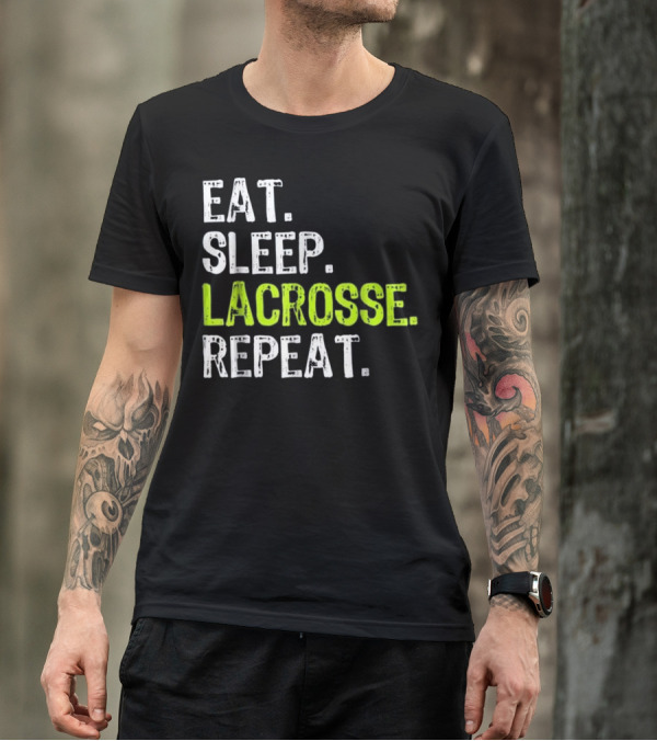 Eat Sleep Lacrosse Repeat Popular Sports Lifestyle Phrase T-Shirt