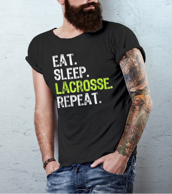 Eat Sleep Lacrosse Repeat Popular Sports Lifestyle Phrase T-Shirt