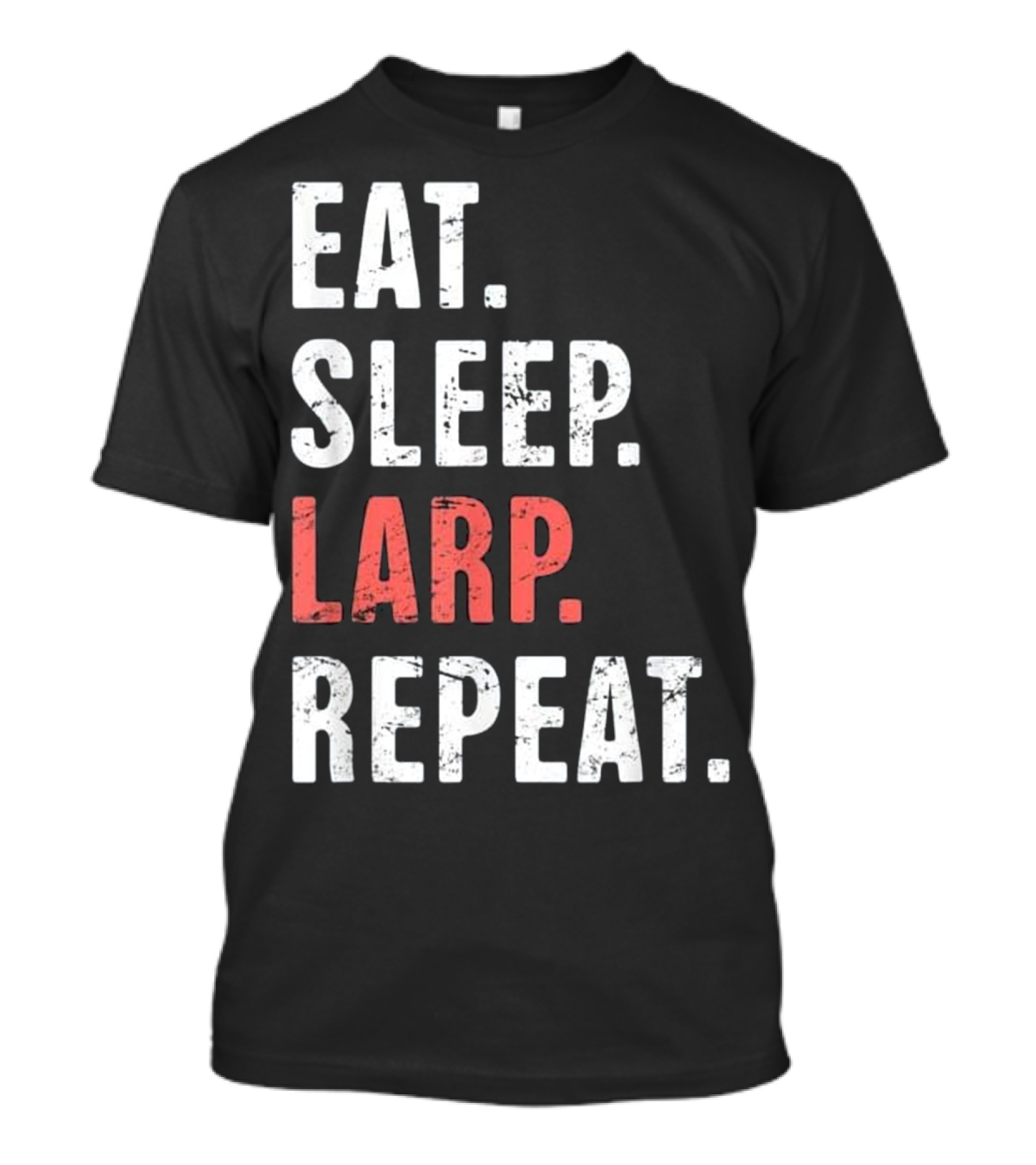 EAT SLEEP LARP REPEAT Funny LARPing Enthusiast Cycle T-Shirt