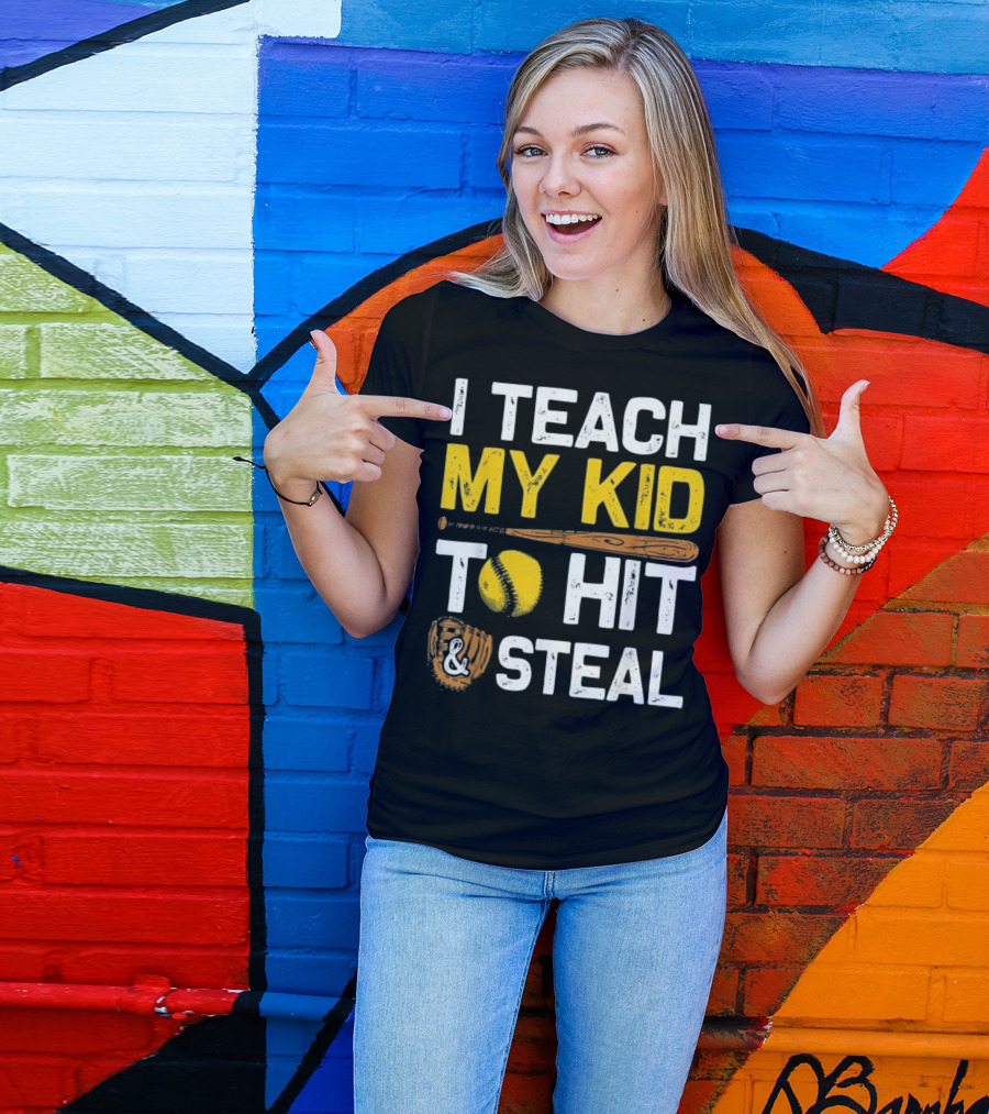 I Teach My Kid To Hit And Steal Baseball Bat Softball Glove T-Shirt