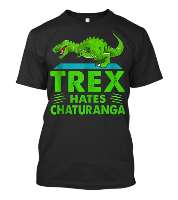 TREX Hates Chaturanga Yoga Dinosaur T-Shirt