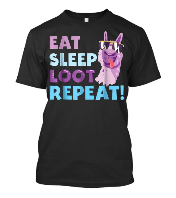 EAT SLEEP LOOT REPEAT LLAMA LOVERS BIRTHDAY T-Shirt