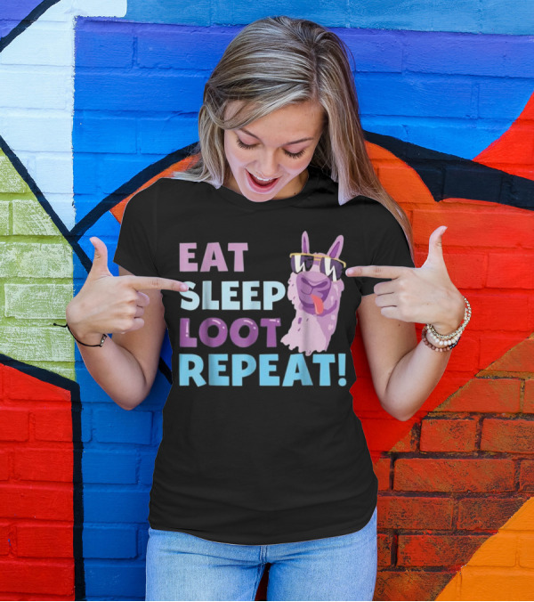 EAT SLEEP LOOT REPEAT LLAMA LOVERS BIRTHDAY T-Shirt