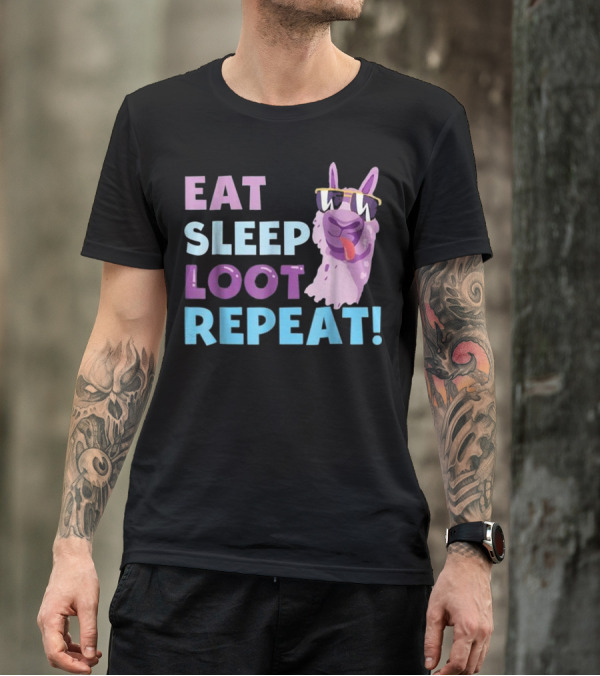 EAT SLEEP LOOT REPEAT LLAMA LOVERS BIRTHDAY T-Shirt