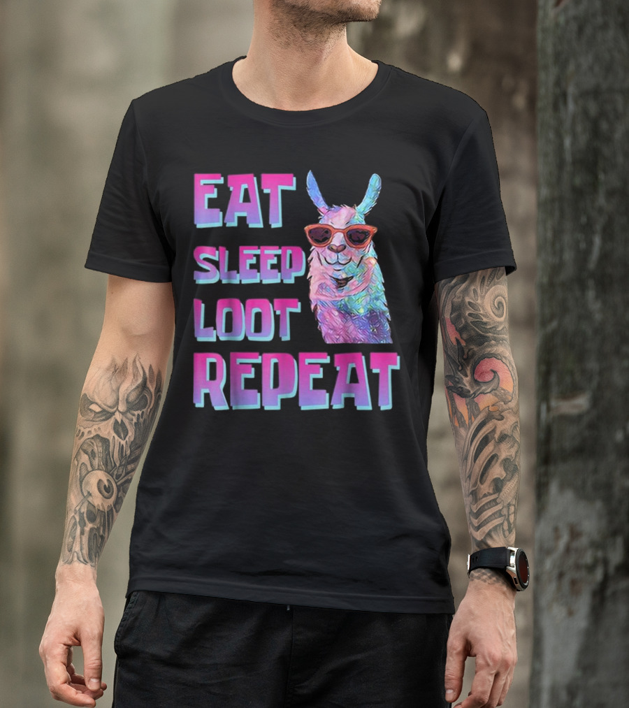 Eat Sleep Loot Repeat Llama With Sunglasses T-Shirt